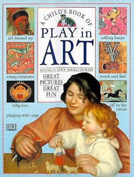 A Child's Book of Play in Art - Book  of the A Child's Book of Art