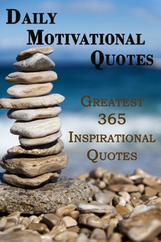 Paperback Daily Motivational Quotes: Greatest 365 Inspirational Quotes Book
