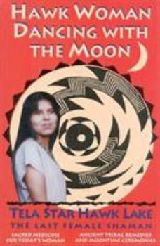 Hardcover Hawk Woman Dancing with the Moon: Sacred Medicine for Today's Woman Book