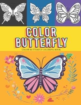 color butterfly: coloring book Hand drawn easy designs and large pictures of butterflies for kids and adults