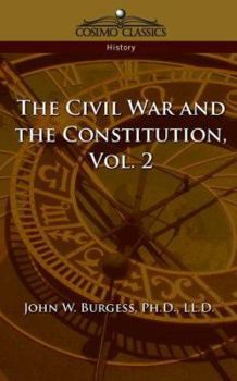 Paperback The Civil War and the Constitution 1859-1865, Vol. 2 Book