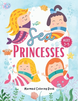 Paperback Sea Princesses: Mermaid Coloring Book for Girls Aged 3-5 Magical Coloring Journey with Unique Designs, Endless Fun Book