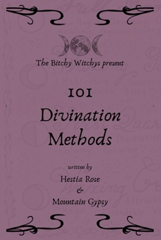 Paperback Bitchy Witchys Present: 101 Divination Methods Book