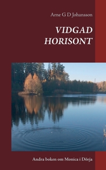 Paperback Vidgad Horisont: Andra boken om Monica i Dörja [Swedish] Book