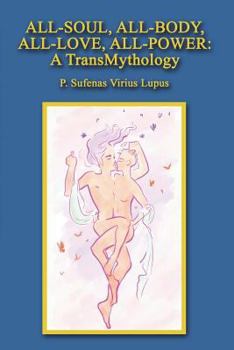 Paperback All-Soul, All-Body, All-Love, All-Power: A TransMythology Book