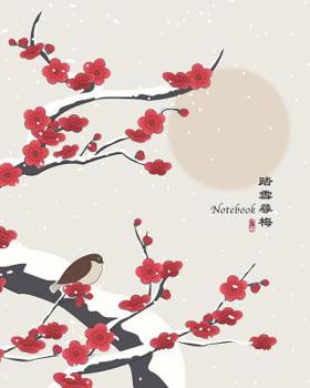 Notebook: 8x10 Ruled Blank Lined Pages Notebook Chinese style illustration little bird standing on a plum flower tree in the winter. Matte Softcover. Translation for the Chinese word: Go over the snow