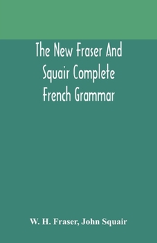 Paperback The new Fraser and Squair complete French grammar Book