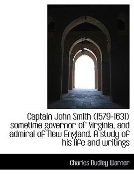 Paperback Captain John Smith (1579-1631) Sometime Governor of Virginia, and Admiral of New England. a Study of [Large Print] Book