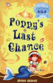 Poppy's Last Chance (Mermaid SOS) - Book #12 of the Mermaid S.O.S.