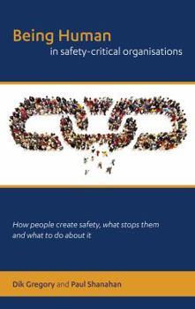 Paperback Being Human in Safety-Critical Organisations Book