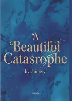 Paperback A Beautiful Catastrophe Book