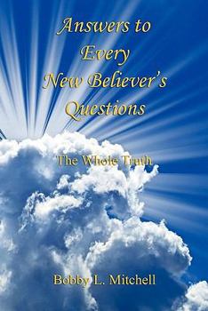 Paperback Answers to Every New Believer's Questions - The Whole Truth Book