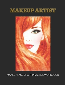 Paperback Makeup Artist Makeup Face Chart Practice Workbook: Professional Blank Face Charts for Make-up Artist /Make up Professional Practice Workbook/ Cosmetol Book