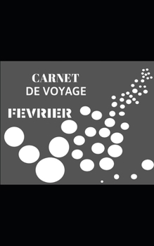 Paperback Carnet de voyage: Février [French] Book