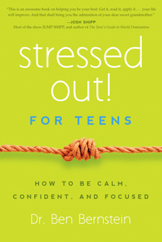 Paperback Stressed Out! for Teens: How to Be Calm, Confident, and Focused Book