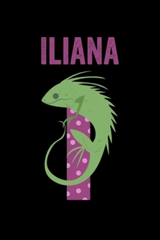 Paperback Iliana: Journal (Diary, Notebook) Personalized Custom Name Alphabet Iguana Birthday Gift for Girls Book