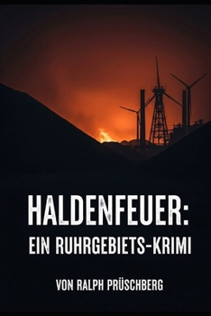 Paperback Haldenfeuer: Ein Ruhrgebiets-Krimi [German] Book