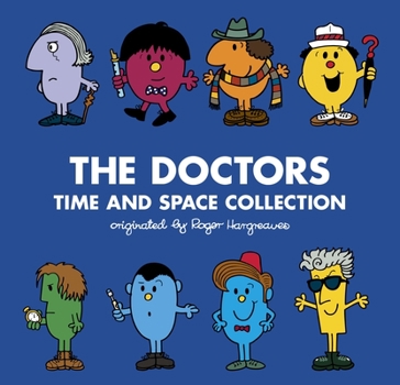 The Doctors: Time and Space Collection - Book  of the Doctor Who meets Mr Men and Little Miss