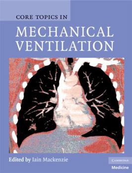 Hardcover Core Topics in Mechanical Ventilation Book