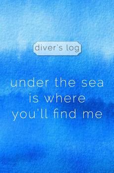 Paperback Diver's Log: Diving Log Book 5.25 x 8 SCUBA Dive Record Logbook Soft-Cover Under the Sea Book