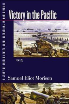 History of US Naval Operations in WWII 14: Victory in the Pacific 45 - Book #14 of the History of United States Naval Operations in World War II