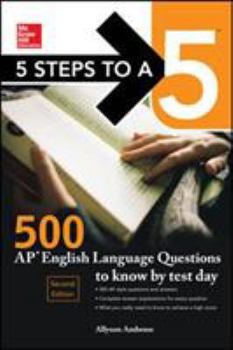 Paperback 5 Steps to a 5: 500 AP English Language Questions to Know by Test Day, Second Edition Book