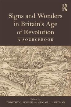 Paperback Signs and Wonders in Britain's Age of Revolution: A Sourcebook Book