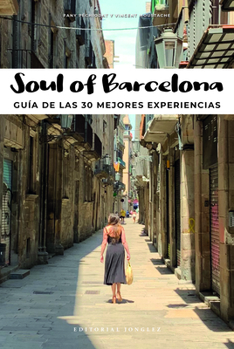 Paperback Soul of Barcelona (Spanish): Guía de Las 30 Mejores Experiencias [Spanish] Book