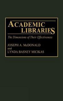 Hardcover Academic Libraries: The Dimensions of Their Effectiveness Book