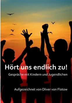Paperback Hört uns endlich zu!: Gespräche mit Kindern und Jugendlichen [German] Book
