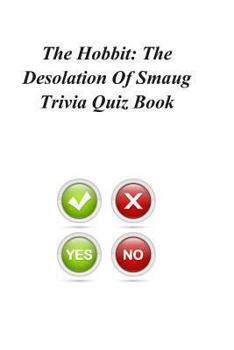 The Hobbit: The Desolation of Smaug Trivia Quiz Book