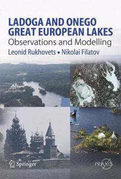 Paperback Ladoga and Onego - Great European Lakes: Observations and Modeling Book