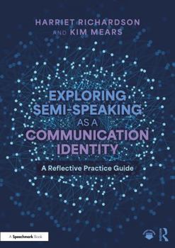 Paperback Exploring Semi-Speaking as a Communication Identity: A Reflective Practice Guide Book