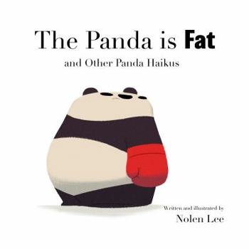 Paperback The Panda is Fat: And Other Panda Haikus Book