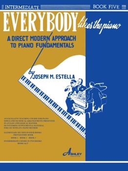 Paperback Everybody Likes the Piano: A Direct Modern Approach to Piano Fundamentals - Book 5 Book