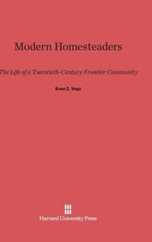 Hardcover Modern Homesteaders: The Life of a Twentieth-Century Frontier Community Book