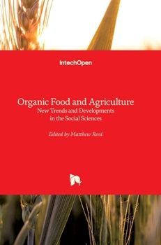 Hardcover Organic Food and Agriculture: New Trends and Developments in the Social Sciences Book