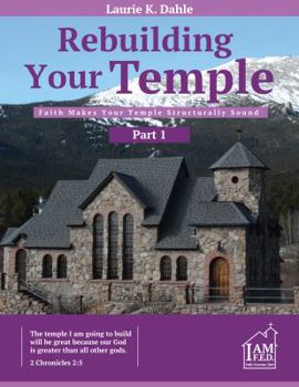 Paperback Rebuilding Your Temple: Faith Makes Your Temple Structurally Sound Book