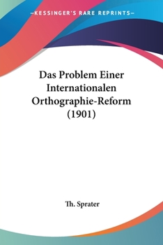 Paperback Das Problem Einer Internationalen Orthographie-Reform (1901) [German] Book