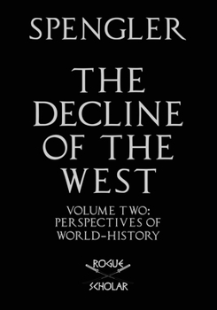 Paperback The Decline of the West, Vol. II: Perspectives of World-History Book