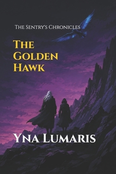Paperback The Golden Hawk: The Sentry's Chronicles Book