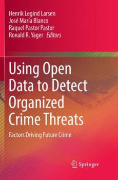 Paperback Using Open Data to Detect Organized Crime Threats: Factors Driving Future Crime Book