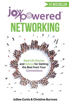 Paperback JoyPowered Networking: Real-Life Stories and Advice for Getting the Best from Your Connections Book