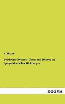 Paperback Poetischer Kosmos - Natur und Mensch im Spiegel deutscher Dichtungen [German] Book
