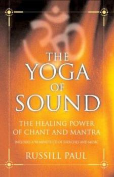 Hardcover The Yoga of Sound: Healing & Enlightenment Through the Sacred Practice of Mantra [With CD] Book