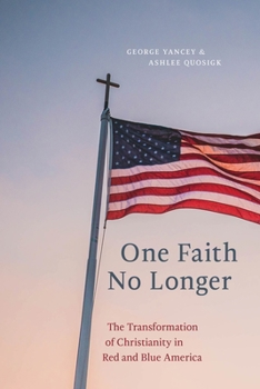 Paperback One Faith No Longer: The Transformation of Christianity in Red and Blue America Book