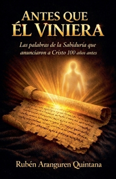 Antes Que Él Viniera (Spanish Edition)