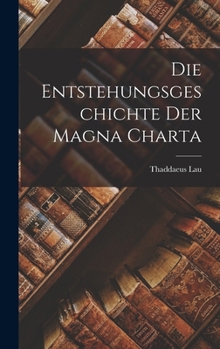 Hardcover Die Entstehungsgeschichte der Magna Charta Book