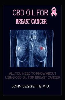 Paperback CBD Oil for Breast Cancer: All You Need to Know about Using CBD Oil for Breast Cancer Book