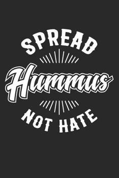 Spread Hummus Not Hate: Din A5 Liniertes (Linien) Heft Für Jeden Vegetarier Veganer | Notizbuch Tagebuch Planer Hummus Vegan Vegetarisch | Notiz Buch ... Pflanzen Gemüse Notebook (German Edition)